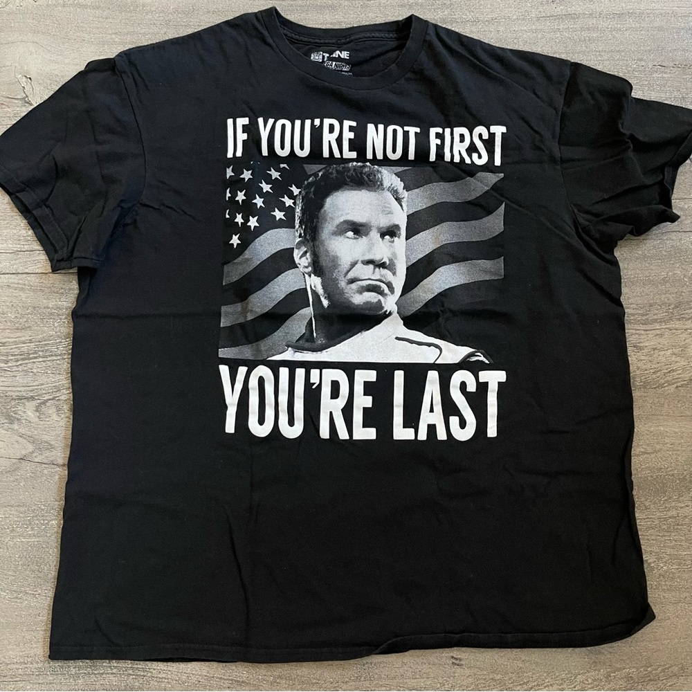 Talladega Nights If You're Not First, You're Last T-Shirt
